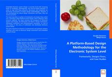 A Platform-Based Design Methodology for the Electronic System Level kitap kapağı