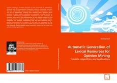 Automatic Generation of Lexical Resources for Opinion Mining的封面