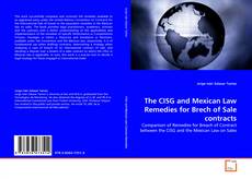 Couverture de The CISG and Mexican Law  Remedies for Brech of Sale contracts