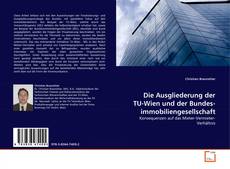 Portada del libro de Die Ausgliederung der TU-Wien und der Bundes­immo­bilien­gesellschaft