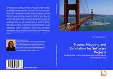 Bookcover of Process Mapping and Simulation for Software Projects