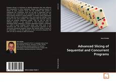 Bookcover of Advanced Slicing of Sequential and Concurrent Programs
