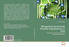 Bookcover of Management dynamischer Virtueller Organisationen in Grids