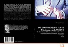 Bookcover of Die Entwicklung der FDP in Thüringen nach 1989/90