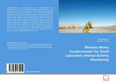 Portada del libro de Wireless Mems Accelerometer for Small Laboratory Animal Activity Monitoring