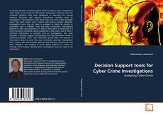 Portada del libro de Decision Support tools for Cyber Crime Investigations