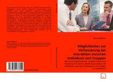 Bookcover of Möglichkeiten zur Verbesserung der Interaktion zwischen Individuen und Gruppen
