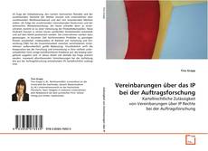 Couverture de Vereinbarungen über das IP bei der Auftragsforschung