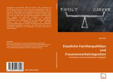 Bookcover of Staatliche Familienpolitiken und Frauenerwerbsintegration