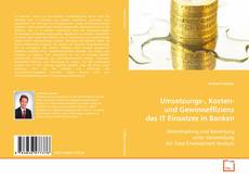 Capa do livro de Umsetzungs-, Kosten- und Gewinneffizienz des IT
Einsatzes in Banken 