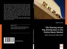 Portada del libro de File Sharing versus Pay Distribution in the Online Music Market