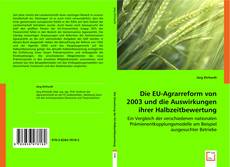 Buchcover von Die EU-Agrarreform von 2003 und die Auswirkungen ihrer Halbzeitbewertung