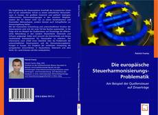 Die europäische Steuerharmonisierungs-Problematik的封面