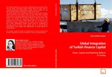 Couverture de Global Integration of Turkish Finance Capital