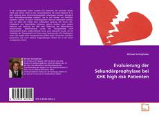 Bookcover of Evaluierung der Sekundärprophylaxe bei KHK high risk Patienten