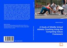 Portada del libro de A Study of Middle School Athletic Coaching Using the Competing Values Framework