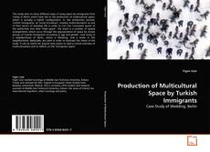 Portada del libro de Production of Multicultural Space by Turkish Immigrants