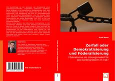 Zerfall oder Demokratisierung und Föderalisierung des Irak? kitap kapağı