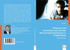 Bookcover of Diagnose und Unterstützung mentaler Wissensrepräsentationen in Projektteams