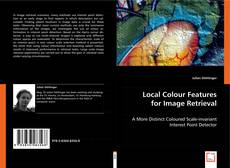 Copertina di Local Colour Features for Image Retrieval