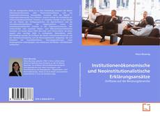 Portada del libro de Institutionenökonomische und Neoinstitutionalistische Erklärungsansätze