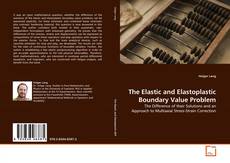 Обложка The Elastic and Elastoplastic Boundary Value Problem