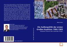 Bookcover of Die Außenpolitik der ersten Großen Koalition 1966-1969