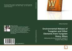 Portada del libro de Environmental Release of Tungsten and Other Elements from Tungsten Heavy Alloys