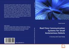 Real-Time Communication Systems for Small Autonomous
Robots的封面