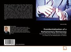 Bookcover of Presidentialization of a Parliamentary Democracy