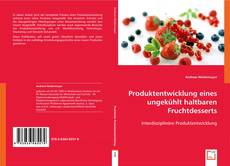 Produktentwicklung eines ungekühlt haltbaren Fruchtdesserts kitap kapağı