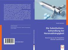 Die Substitutionsbehandlung bei Heroinabhängigkeit的封面