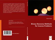 Bookcover of Binary Recovery Methods for Inverse
Problems