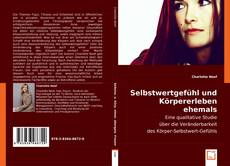 Selbstwertgefühl und Körpererleben ehemals übergewichtiger Frauen的封面