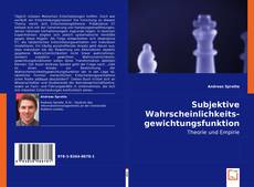 Bookcover of Subjektive Wahrscheinlichkeitsgewichtungsfunktionen