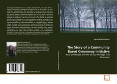 Обложка The Story of a Community Based Greenway Initiative