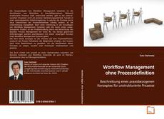 Couverture de Workflow Management ohne Prozessdefinition