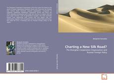 Couverture de Charting a New Silk Road?