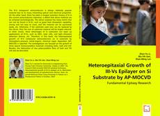 Heteroepitaxial Growth of III-Vs Epilayer on Si Substrate by AP-MOCVD的封面