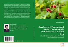 Portada del libro de Development Planning and Project Cycle Analysis for Sericulture in Central Java