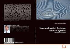 Bookcover of Structural Models for Large Software Systems