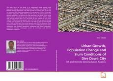 Buchcover von Urban Growth, Population Change and Slum Conditions of Dire Dawa City