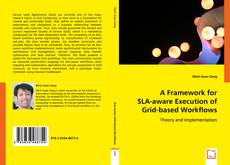 Portada del libro de A Framework for SLA-aware Execution of Grid-based Workflows