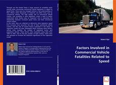 Factors Involved in Commercial Vehicle Fatalities Related to Speed kitap kapağı