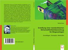 Portada del libro de Erstellung einer standardisierten Wirtschaftlichkeitsberechnug für Biogasanlagen