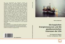 Borítókép a  Die kaspischen Energieressourcen und die
geoökonomischen Interessen der USA - hoz