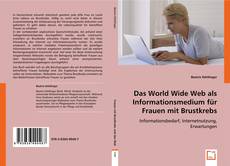 Das World Wide Web als Informationsmedium für Frauen mit Brustkrebs kitap kapağı