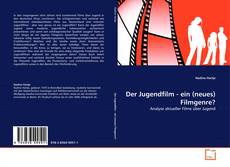 Обложка Der Jugendfilm - ein (neues) Filmgenre?