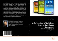 Bookcover of A Comparison of Cell Phone User Interface Design Preferences