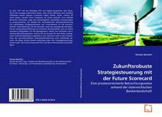 Buchcover von Zukunftsrobuste Strategiesteuerung mit der Future Scorecard